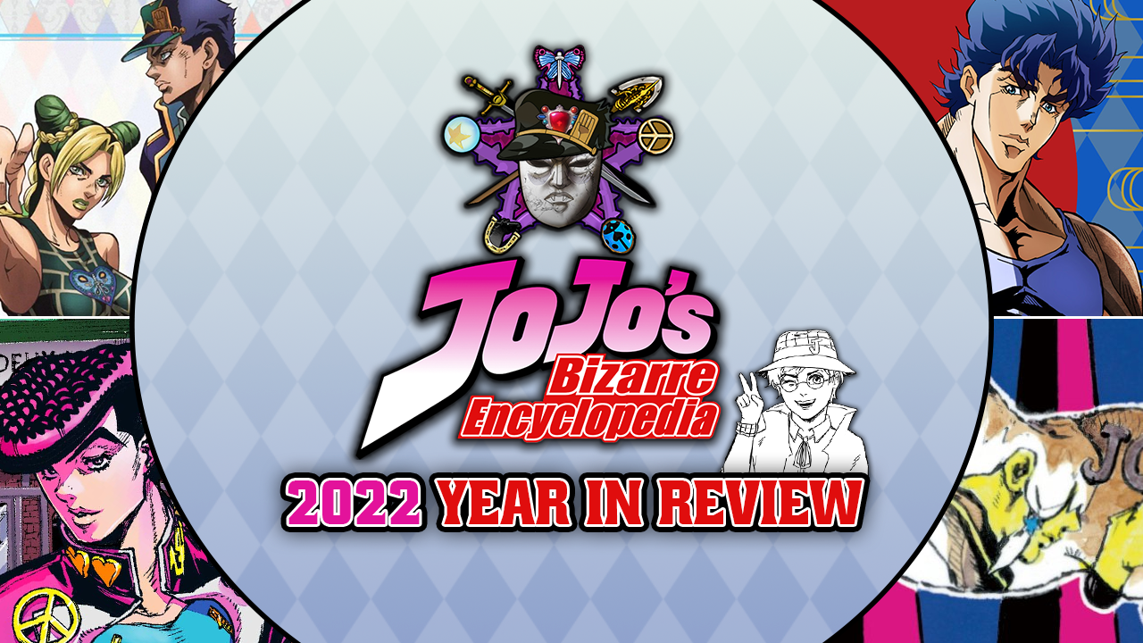 JoJo’s Bizarre Encyclopedia: 2022 Year in Review