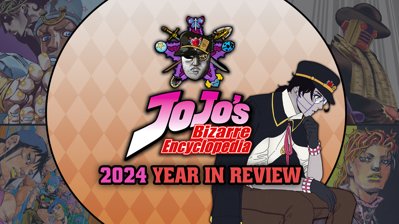 JoJo’s Bizarre Encyclopedia: 2024 Year in Review